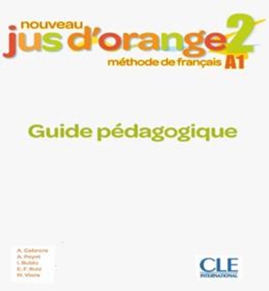 Picture of NOUVEAU JUS D´ORANGE 2 - NIVEAU A1 - GUIDE PEDAGOGIQUE + CD - 2EME ED.