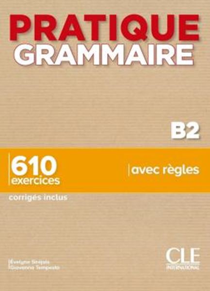Picture of PRATIQUE GRAMMAIRE - NIVEAU B2 - LIVRE + CORRIGES