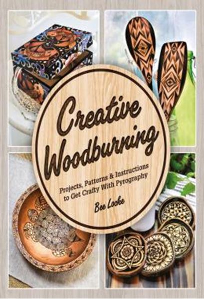 Picture of CREATIVE WOODBURNING - PROJECTS, PATTERNS AND INSTRUCTION TO GET CRAFTY WITH PYROGRAPHY