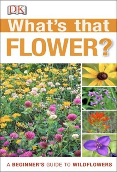 Picture of WHATS THAT FLOWER? - A BEGINNERS GUIDE TO WILDFLOWERS