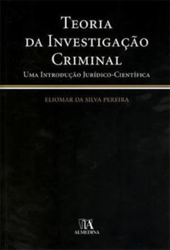 Imagem de TEORIA DA INVESTIGACAO CRIMINAL - UMA INTRODUCAO JURIDICO-CIENTIFICA