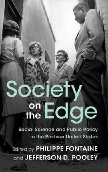 Picture of SOCIETY ON THE EDGE: SOCIAL SCIENCE AND PUBLIC POLICY IN THE POSTWAR UNITED STATES