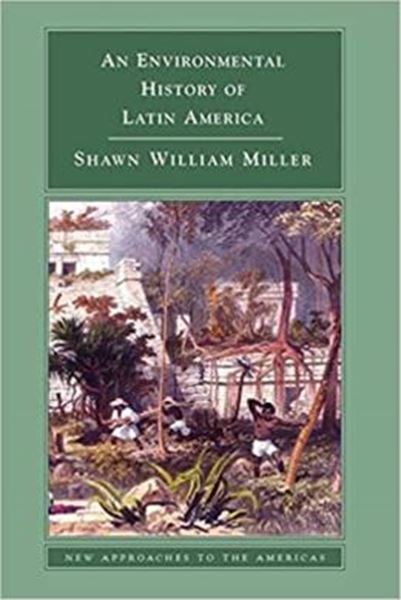 Picture of AN ENVIRONMENTAL HISTORY OF LATIN