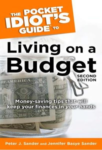 Picture of THE POCKET IDIOTS GUIDE TO LIVING ON A BUDGET - MONEY-SAVING TIPS THAT WILL KEEP YOUR FINANCES IN YOUR HANDS - 2ND EDITION