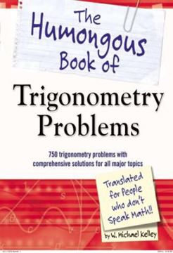 Imagem de THE HUMONGOUS BOOK OF TRIGONOMETRY PROBLEMS - 750 TRIGONOMETRY PROBLEMS WITH COMPREHENSIVE SOLUTIONS FOR ALL MAJOR TOPICS