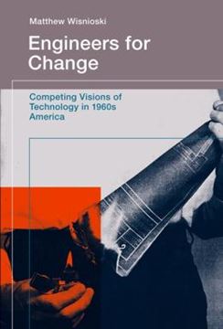Imagem de ENGINEERS FOR CHANGE - COMPETING VISIONS OF TECHNOLOGY IN 1960S AMERICA