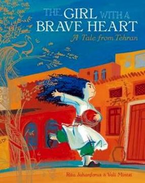 Imagem de THE GIRL WITH A BRAVE HEART - A TALE FROM TEHRAN