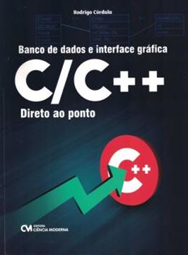 Imagem de BANCO DE DADOS E INTERFACE GRAFICA C/C++ DIRETO AO PONTO