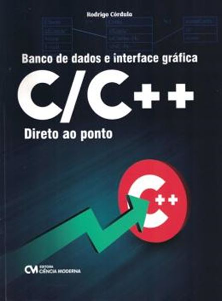 Picture of BANCO DE DADOS E INTERFACE GRAFICA C/C++ DIRETO AO PONTO