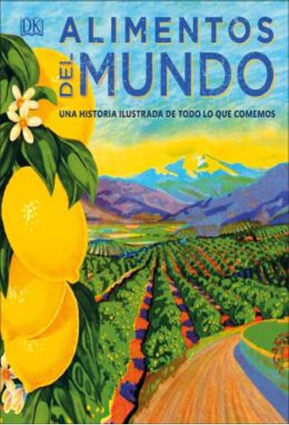 Picture of ALIMENTOS DEL MUNDO - UNA HISTORIA ILUSTRADA DE TODO LO QUE COMEMOS