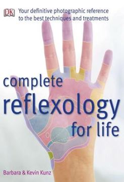 Imagem de COMPLETE REFLEXOLOGY FOR LIFE - YOUR DEFINITIVE PHOTOGRAPHIC REFERENCE TO THE BEST TECHNIQUES AND TREATMENTS
