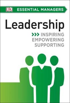 Imagem de DK ESSENTIAL MANAGERS: LEADERSHIP - INSPIRING, EMPOWERING, SUPPORTING