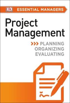 Imagem de DK ESSENTIAL MANAGERS: PROJECT MANAGEMENT - PLANNING, ORGANIZING, EVALUATING