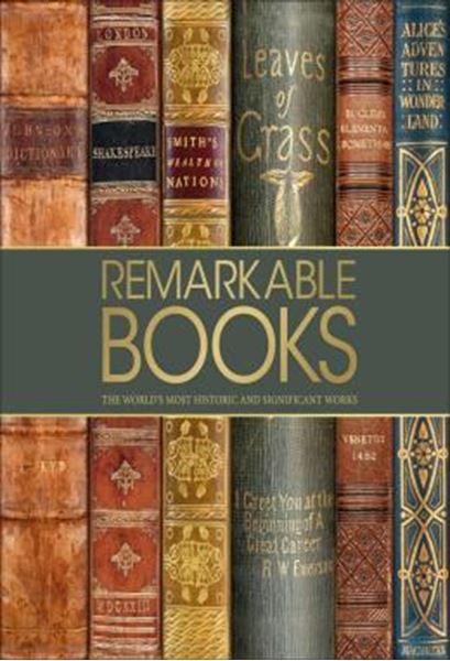 Picture of REMARKABLE BOOKS - THE WORLDS MOST HISTORIC AND SIGNIFICANT WORKS