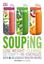 Imagem de SOUPING - LOSE WEIGHT - CLEANSE - DETOXIFY - RE-ENERGIZE; OVER 80 DELICIOUSLY HEALTHY RECI