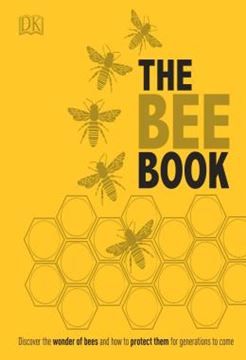 Imagem de THE BEE BOOK - DISCOVER THE WONDER OF BEES AND HOW TO PROTECT THEM FOR GENERATIONS TO COME