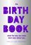 Imagem de THE BIRTHDAY BOOK - WHAT THE DAY YOU WERE BORN SAYS ABOUT YOU