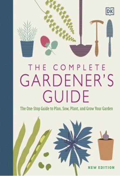 Picture of THE COMPLETE GARDENER´S GUIDE - THE ONE-STOP GUIDE TO PLAN, SOW, PLANT, AND GROW YOUR GARDEN - NEW EDITION
