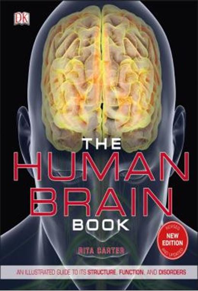 Picture of THE HUMAN BRAIN BOOK - AN ILLUSTRATED GUIDE TO ITS STRUCTURE, FUNCTION, AND DISORDERS - 3RD ED.