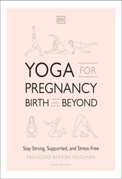 Picture of YOGA FOR PREGNANCY, BIRTH AND BEYOND - STAY STRONG, SUPPORTED, AND STRESS-FREE