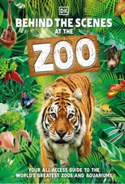 Picture of BEHIND THE SCENES AT THE ZOO - YOUR ALL-ACCESS GUIDE TO THE WORLDS GREATEST ZOOS AND AQUARIUMS