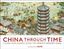 Imagem de CHINA THROUGH TIME - A 2,500-YEAR JOURNEY ALONG THE WORLDS GREATEST CANAL