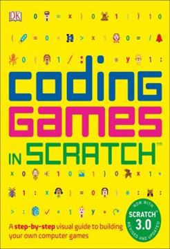 Imagem de CODING GAMES IN SCRATCH - A STEP-BY-STEP VISUAL GUIDE TO BUILDING YOUR OWN COMPUTER GAMES