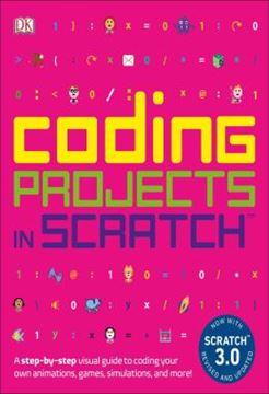 Imagem de CODING PROJECTS IN SCRATCH - A STEP-BY-STEP VISUAL GUIDE TO CODING YOUR OWN ANIMATIONS, GAMES, SIMULATIONS, A