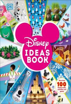 Imagem de DISNEY IDEAS BOOK - MORE THAN 100 DISNEY CRAFTS, ACTIVITIES, AND GAMES