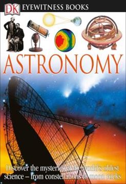 Imagem de DK EYEWITNESS BOOKS: ASTRONOMY - DISCOVER THE MYSTERIES OF THE WORLDS OLDEST SCIENCE FROM CONSTELLATIONS TO MOON
