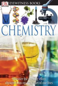 Imagem de DK EYEWITNESS BOOKS - CHEMISTRY - DISCOVER THE AMAZING EFFECT CHEMISTRY HAS ON EVERY PART OF OUR LIVES