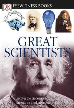 Imagem de DK EYEWITNESS BOOKS - GREAT SCIENTISTS - DISCOVER THE PIONEERS WHO CHANGED THE WAY WE THINK ABOUT OUR WORLD