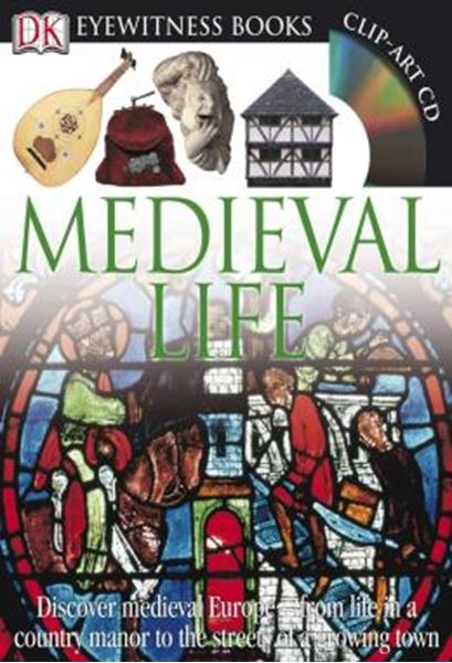 Picture of DK EYEWITNESS BOOKS - MEDIEVAL LIFE - DISCOVER MEDIEVAL EUROPE FROM LIFE IN A COUNTRY MANOR TO THE STREETS OF A GROWIN