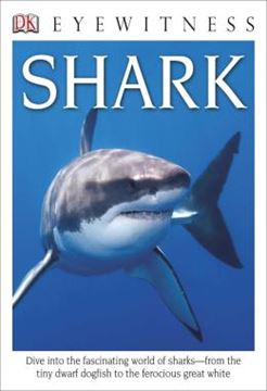 Imagem de DK EYEWITNESS BOOKS - SHARK - DIVE INTO THE FASCINATING WORLD OF SHARKS FROM THE TINY DWARF DOGFISH TO THE FER