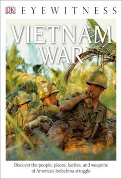Imagem de DK EYEWITNESS BOOKS - VIETNAM WAR - DISCOVER THE PEOPLE, PLACES, BATTLES, AND WEAPONS OF AMERICAS INDOCHINA STRUGGL