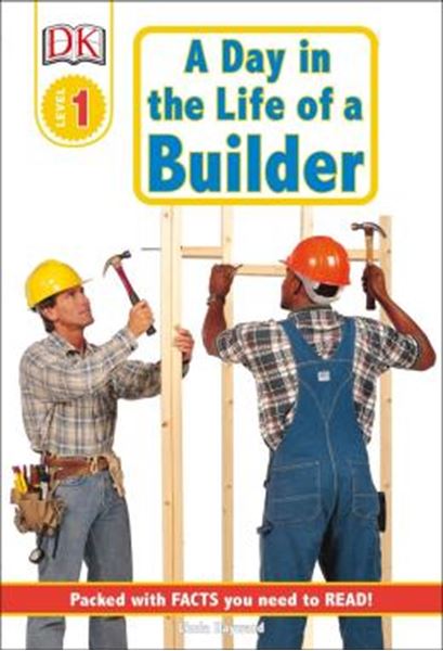 Picture of DK READERS L1 - JOBS PEOPLE DO - A DAY IN THE LIFE OF A BUILDER