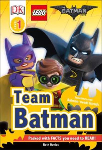 Picture of DK READERS L1 - THE LEGO® BATMAN MOVIE - TEAM BATMAN - SOMETIMES EVEN BATMAN NEEDS FRIENDS