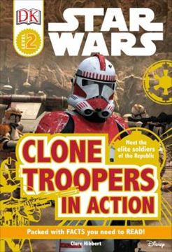 Imagem de DK READERS L2 - STAR WARS - CLONE TROOPERS IN ACTION - MEET THE ELITE SOLDIERS OF THE REPUBLIC