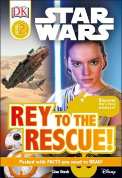 Imagem de DK READERS L2 - STAR WARS - REY TO THE RESCUE! - DISCOVER REY S FORCE POWERS!