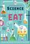 Imagem de SCIENCE YOU CAN EAT - 20 ACTIVITIES THAT PUT FOOD UNDER THE MICROSCOPE