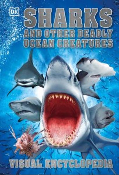 Picture of SHARKS AND OTHER DEADLY OCEAN CREATURES - VISUAL ENCYCLOPEDIA
