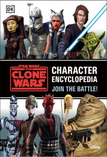 Picture of STAR WARS THE CLONE WARS CHARACTER ENCYCLOPEDIA - JOIN THE BATTLE!