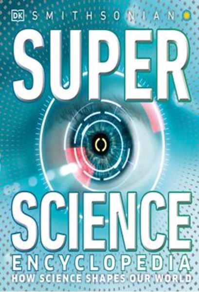 Picture of SUPER SCIENCE ENCYCLOPEDIA - HOW SCIENCE SHAPES OUR WORLD