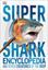 Imagem de SUPER SHARK ENCYCLOPEDIA - AND OTHER CREATURES OF THE DEEP
