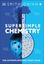 Imagem de SUPER SIMPLE CHEMISTRY - THE ULTIMATE BITESIZE STUDY GUIDE