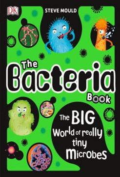 Imagem de THE BACTERIA BOOK - THE BIG WORLD OF REALLY TINY MICROBES