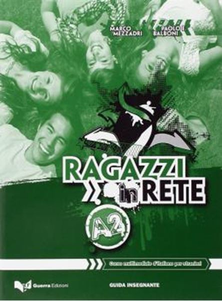 Picture of RAGAZZI IN RETE A2 - CORSO MULTIMEDIALE D´ITALIANO PER STRANIERI - GUIDA INSEGNANTE
