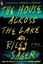 Imagem de THE HOUSE ACROSS THE LAKE - A NOVEL 