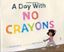 Imagem de A DAY WITH NO CRAYONS