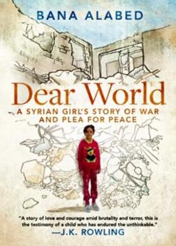 Imagem de DEAR WORLD - A SYRIAN GIRL´S STORY OF WAR AND PLEA FOR PEACE